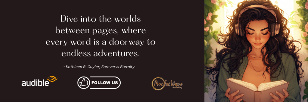 A woman wearing headphones, enjoying an audiobook while reading a book, with a quote from Forever is Eternity by Kathleen R. Cuyler, alongside logos for Audible and Mocha Wave Publishing.