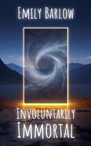 Book cover of Involuntarily Immortal by Emily Barlow, featuring a glowing portal against a mountain nightscape.