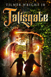 Cover of Talisgate by Tilmer Wright Jr., showing two children running toward a glowing magical gate set in a garden wall.